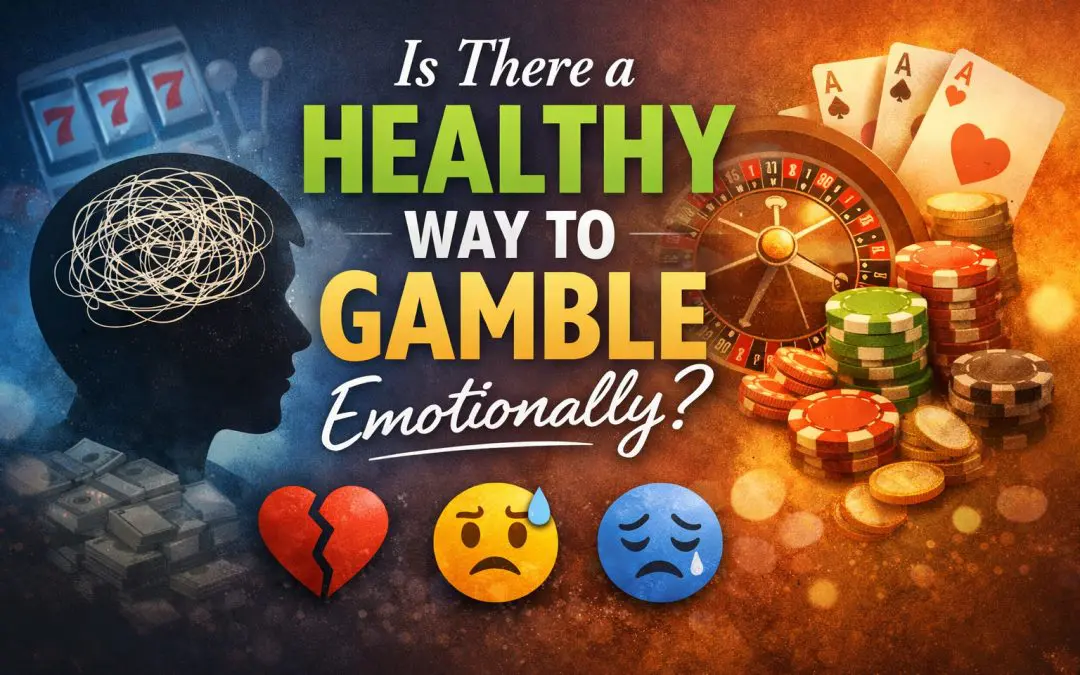 Healthy Emotional Gambling